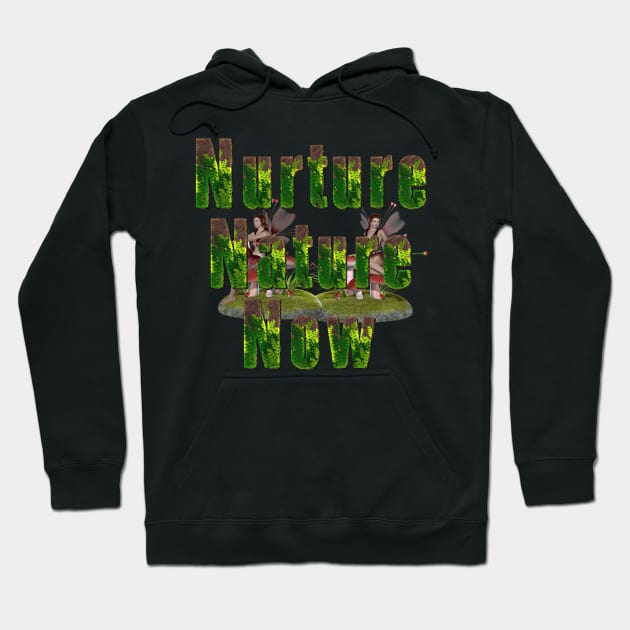 Nurture Nature Now Hoodie by teepossible